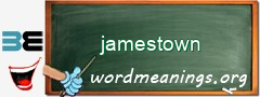 WordMeaning blackboard for jamestown